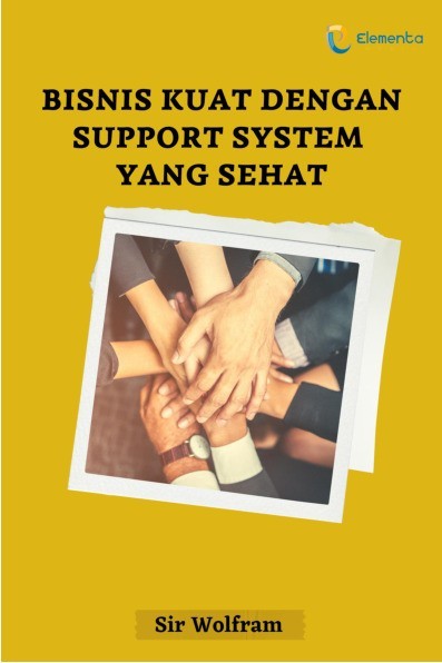Bisnis Kuat dengan Support System yang Sehat